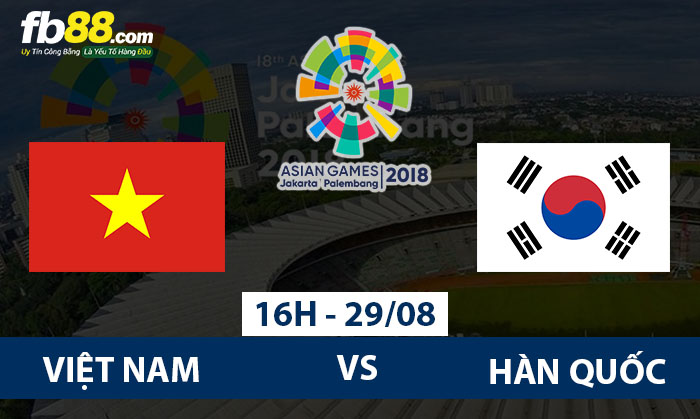 fb88-Soi kèo Việt Nam vs Hàn Quốc bán kết Asiad 2018