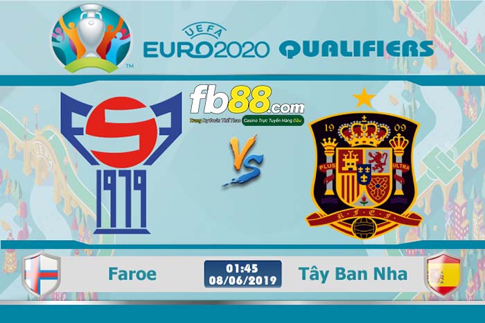 fb88-Soi kèo cá cược Euro Faroe vs Tây Ban Nha