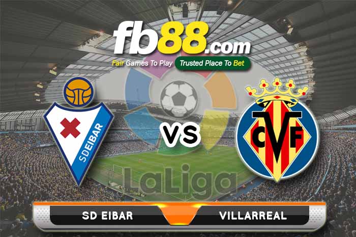 fb88-soi kèo SD Eibar vs Villarreal