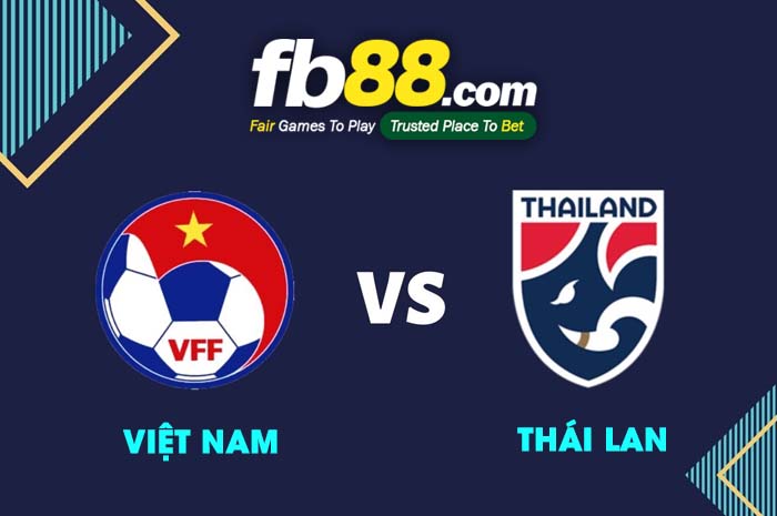 fb88-soi kèo Việt Nam vs Thái Lan