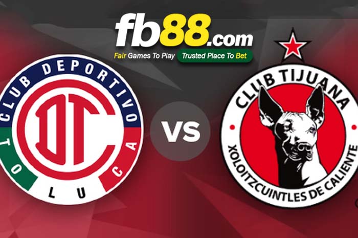 fb88-soi kèo Toluca vs Club Tijuana