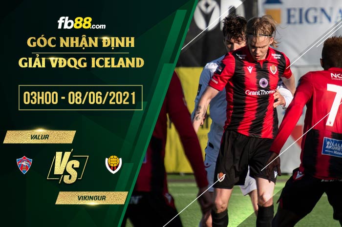 fb88-soi kèo Valur vs Vikingur