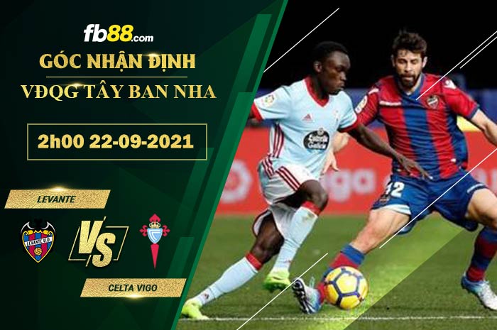 Fb88 soi kèo trận đấu Levante vs Celta Vigo