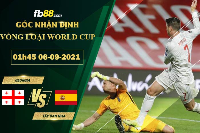 Fb88 soi kèo trận đấu Tây Ban Nha vs Georgia 06-09-2021