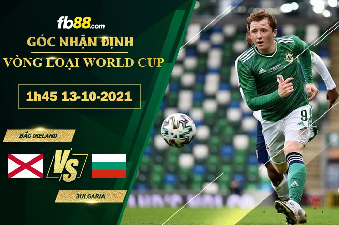 Fb88 soi kèo trận đấu Bulgaria vs Bắc Ireland