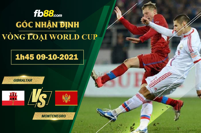 Fb88 soi kèo trận đấu Gibraltar vs Montenegro