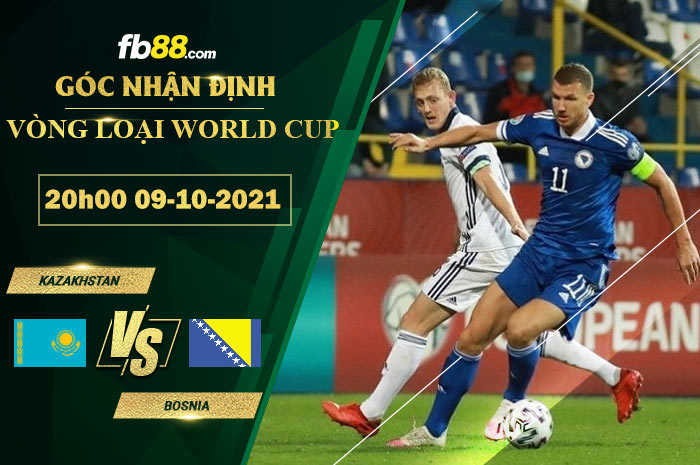 Fb88 soi kèo trận đấu Kazakhstan vs Bosnia