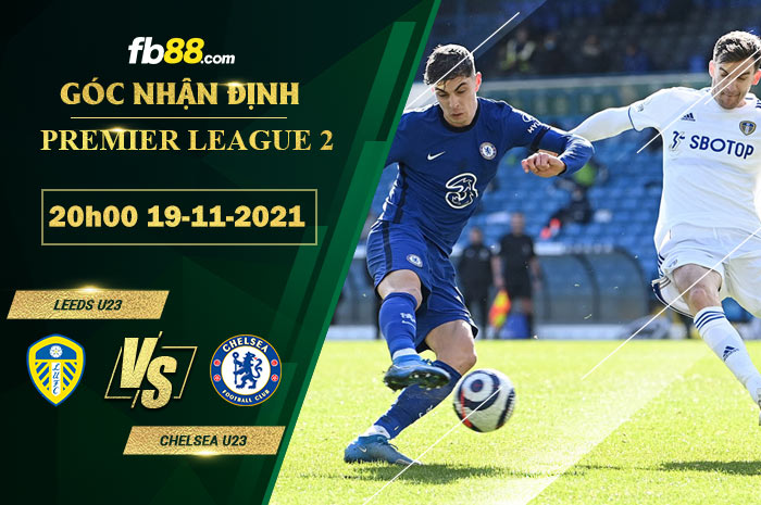 Fb88 soi kèo trận đấu Leeds U23 vs Chelsea U23