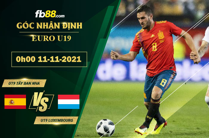 Fb88 soi kèo trận đấu U19 Tây Ban Nha vs U19 Luxembourg