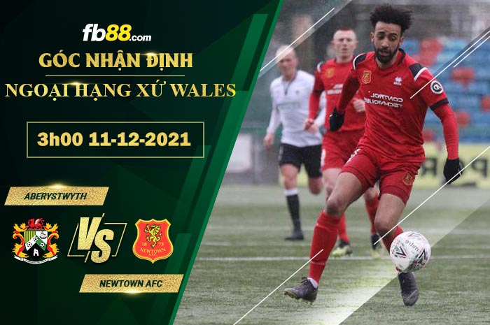 Fb88 bảng kèo trận đấu  Aberystwyth vs Newtown AFC