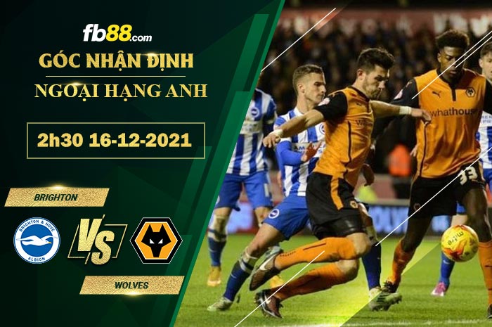 Fb88 soi kèo trận đấu Brighton vs Wolves