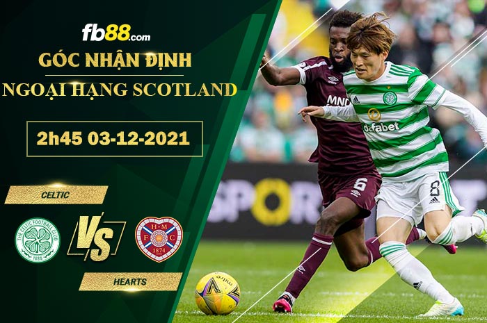 Fb88 soi kèo trận đấu Celtic vs Hearts