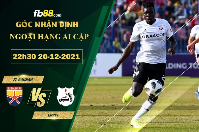 Fb88 soi kèo trận đấu El Gounah vs Enppi