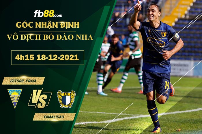 Fb88 soi kèo trận đấu Estoril-Praia vs Famalicao;