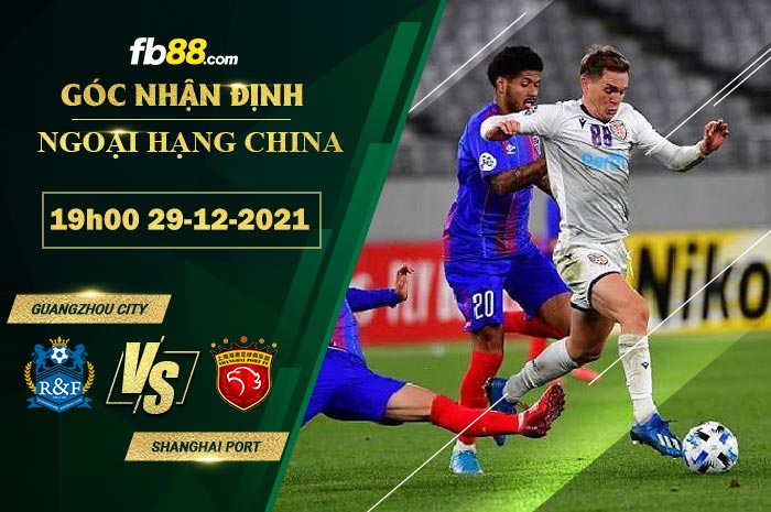 Fb88 soi kèo trận đấu Guangzhou City vs Shanghai Port