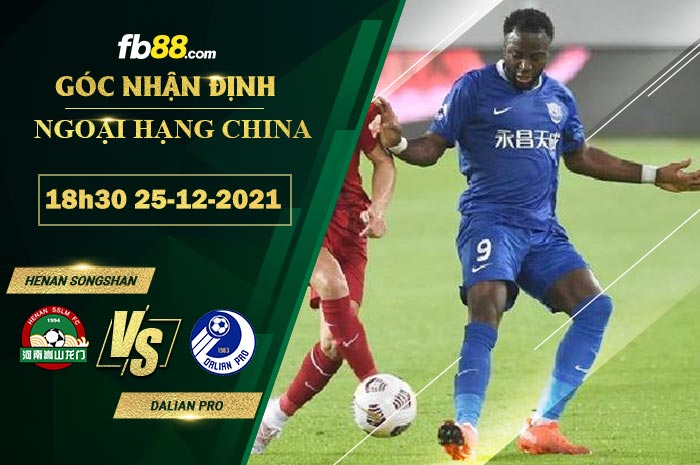 Fb88 soi kèo trận đấu Henan Songshan vs Dalian Pro