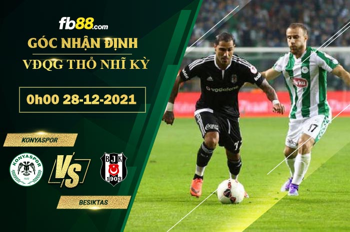 Fb88 bảng kèo trận đấu Konyaspor vs Besiktas