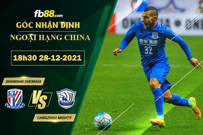 Fb88 soi kèo trận đấu Shanghai Shenhua vs Cangzhou Mighty