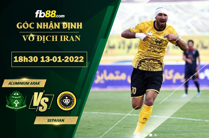 Fb88 soi kèo trận đấu Aluminium Arak vs Sepahan