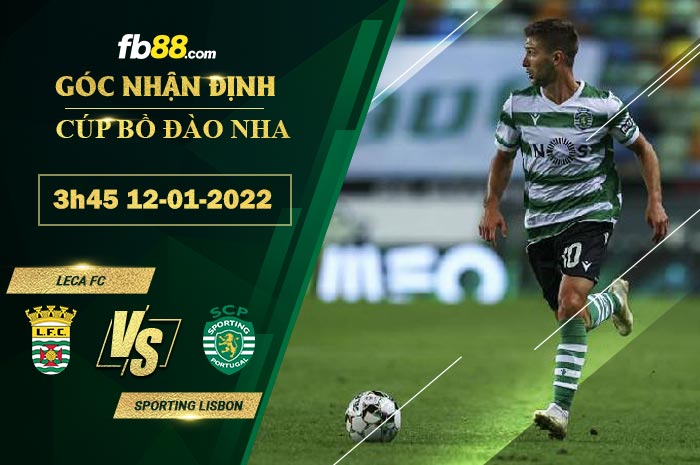 Fb88 soi kèo trận đấu Leca FC vs Sporting Lisbon