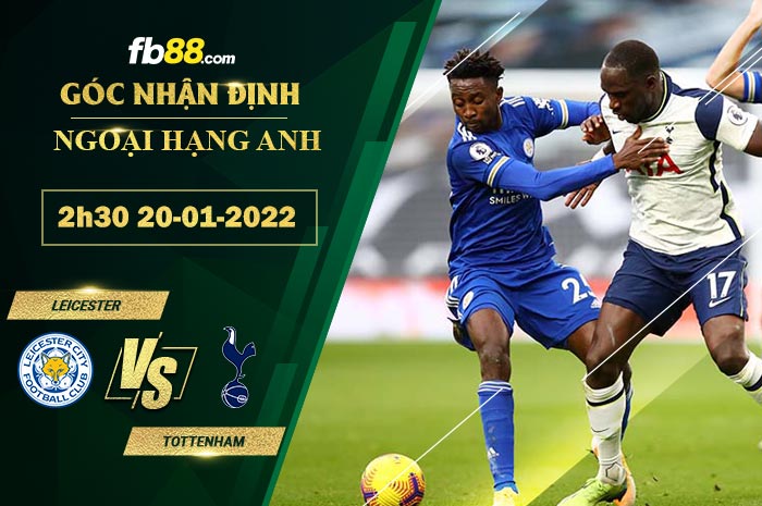 Fb88 soi kèo trận đấu Leicester vs Tottenham