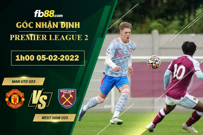 Fb88 soi kèo trận đấu Man Utd U23 vs West Ham U23