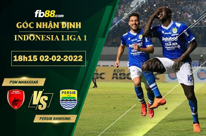 Fb88 soi kèo trận đấu PSM Makassar vs Persib Bandung