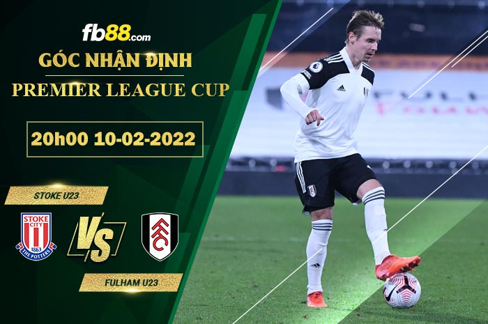 Fb88 soi kèo trận đấu Stoke U23 vs Fulham U23