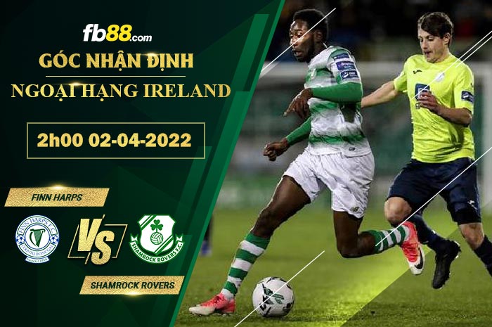 Fb88 soi kèo trận đấu Finn Harps vs Shamrock Rovers