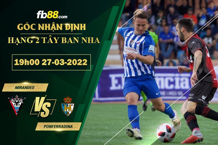 Fb88 soi kèo trận đấu Mirandes vs Ponferradina