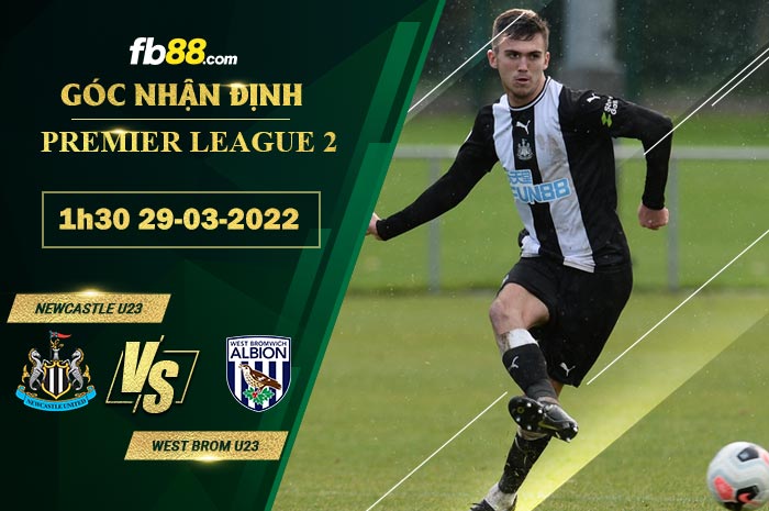 Fb88 soi kèo trận đấu Newcastle U23 vs West Brom U23