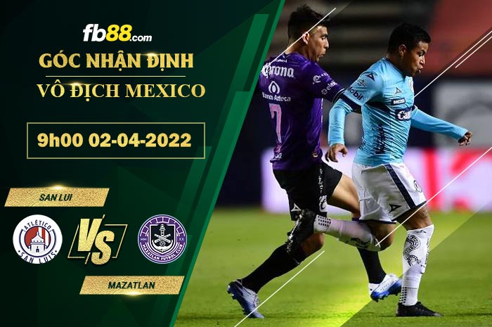 Fb88 soi kèo trận đấu San Lui vs Mazatlan