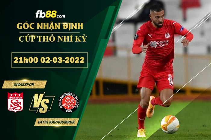 Fb88 soi kèo trận đấu Sivasspor vs Fatih Karagumruk