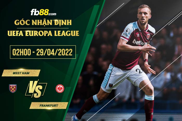 Soi kèo West Ham vs Eintracht Frankfurt 2h00 ngày 29/4/2022