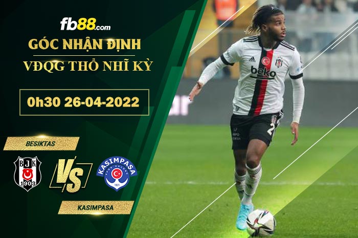 Fb88 soi kèo trận đấu Besiktas vs Kasimpasa