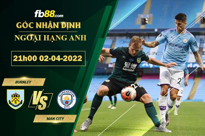 Fb88 soi kèo trận đấu Burnley vs Man City