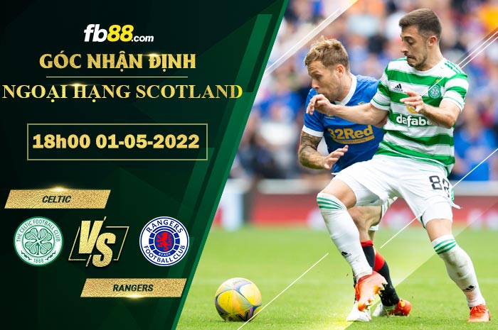 Fb88 soi kèo trận đấu Celtic vs Rangers