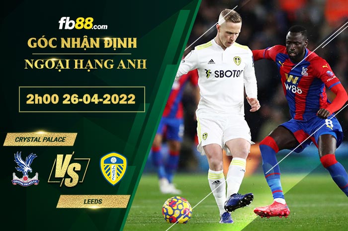 Soi kèo Crystal Palace vs Leeds 2h00 ngày 26/4/2022