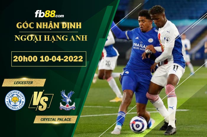 Fb88 soi kèo trận đấu Leicester vs Crystal Palace