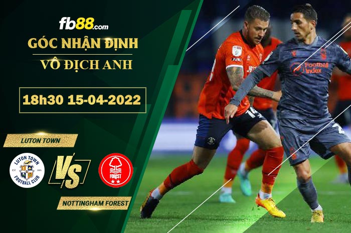 Fb88 soi kèo trận đấu Luton Town vs Nottingham Forest