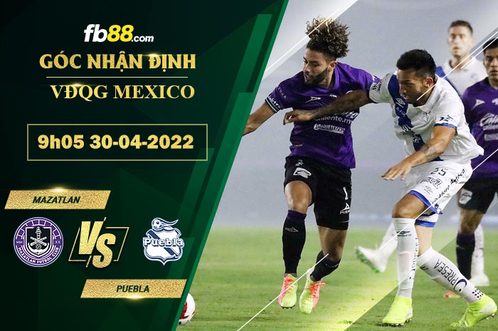 Soi kèo Mazatlan vs Puebla 9h05 ngày 30/4/2022