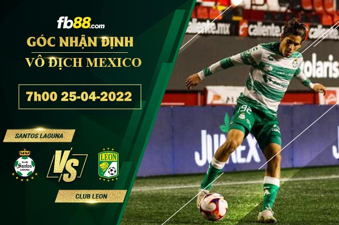 Fb88 soi kèo trận đấu Santos Laguna vs Club Leon