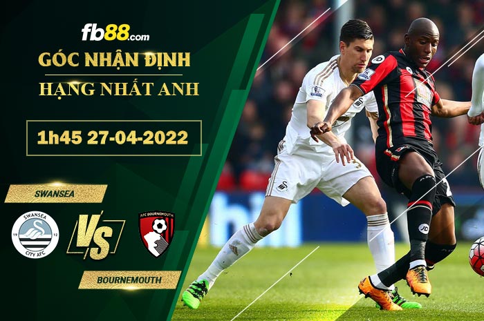 Soi kèo Swansea vs Bournemouth 1h45 ngày 27/4/2022