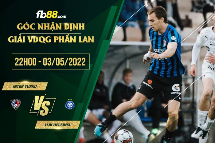 Soi kèo Inter Turku vs HJK Helsinki 22h00 ngày 3/5/2022