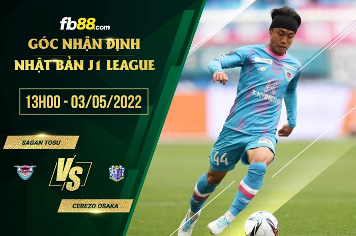 Soi kèo Sagan Tosu vs Cerezo Osaka 13h00 ngày 3/5/2022