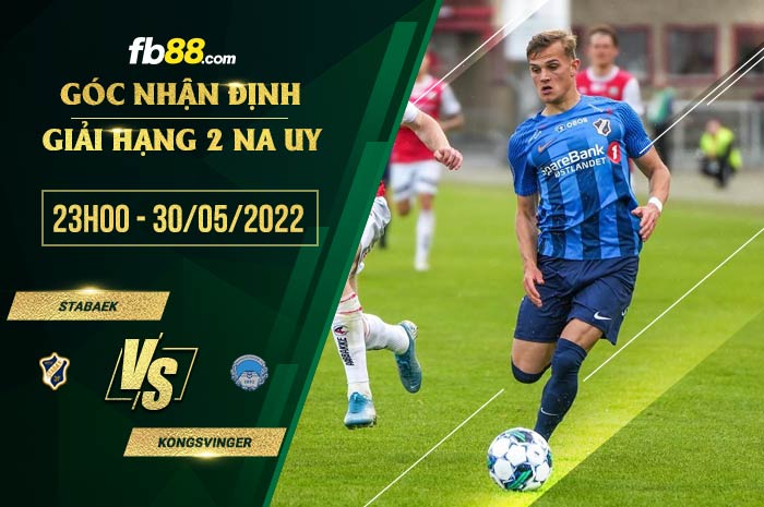 Soi kèo Stabaek vs Kongsvinger 23h00 ngày 30/5/2022