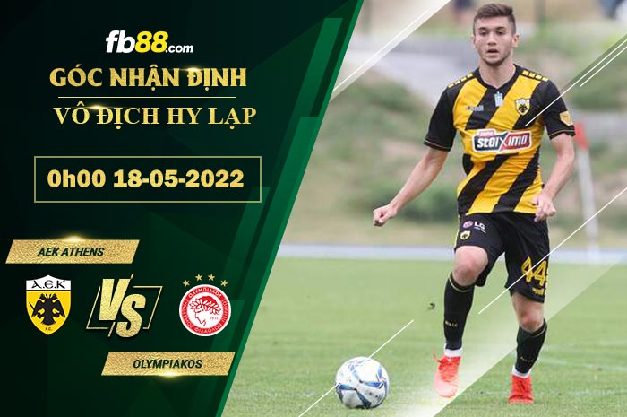 Fb88 soi kèo trận đấu AEK Athens vs Olympiakos