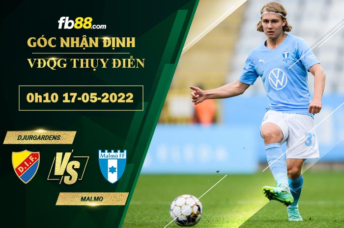 Fb88 soi kèo trận đấu Djurgardens vs Malmo