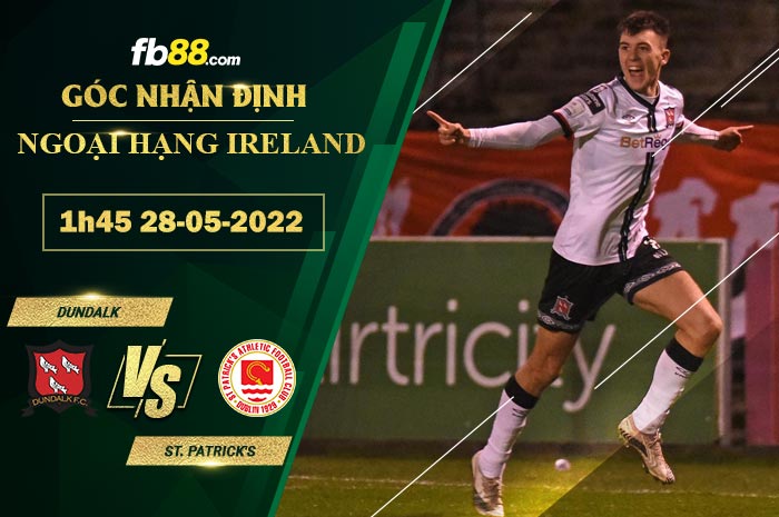 Fb88 soi kèo trận đấu Dundalk vs St. Patrick’s