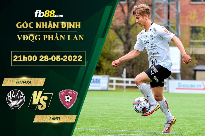 Soi kèo FC Haka vs Lahti 21h00 ngày 28/5/2022